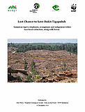 Last Change to Save Bukit Tigapuluh / &copy;: WWF-Indonesia